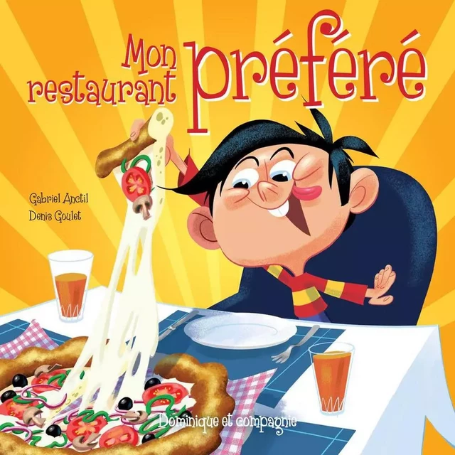 Mon restaurant préféré - Gabriel Anctil - Dominique et compagnie