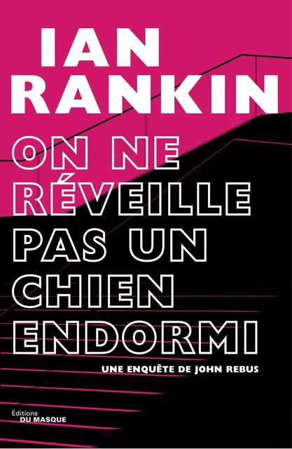 On ne réveille pas un chien endormi - Ian Rankin - Le Masque