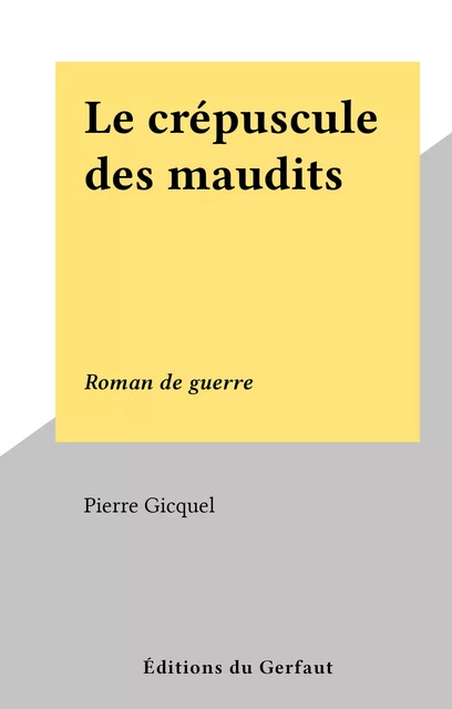 Le crépuscule des maudits - Pierre Gicquel - FeniXX réédition numérique