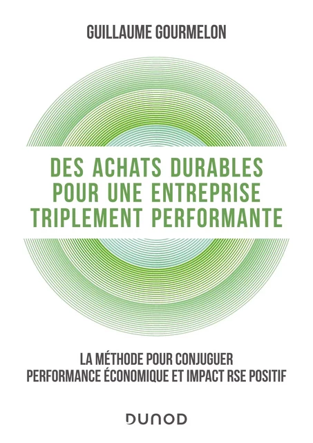 Des achats durables pour une entreprise triplement performante - Guillaume Gourmelon - Dunod