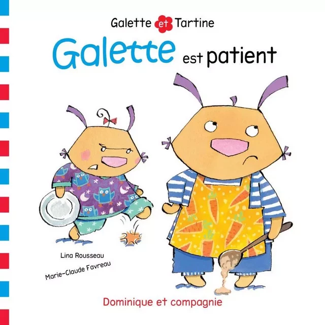 Galette est patient - Lina Rousseau - Dominique et compagnie