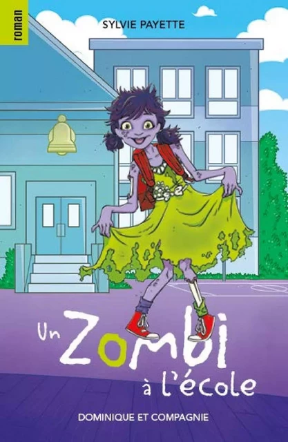 Un zombi à l’école - Sylvie Payette - Dominique et compagnie