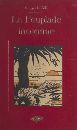 La peuplade inconnue - Georges Linze - FeniXX réédition numérique