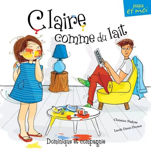 Claire comme du lait - Christine Nadeau - Dominique et compagnie