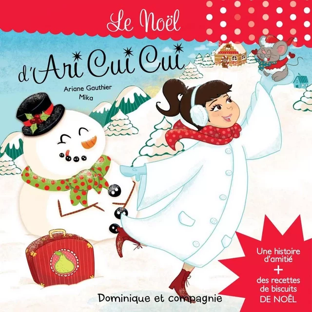 Le Noël d’Ari Cui Cui - Histoire et recettes - Ariane Gauthier - Dominique et compagnie