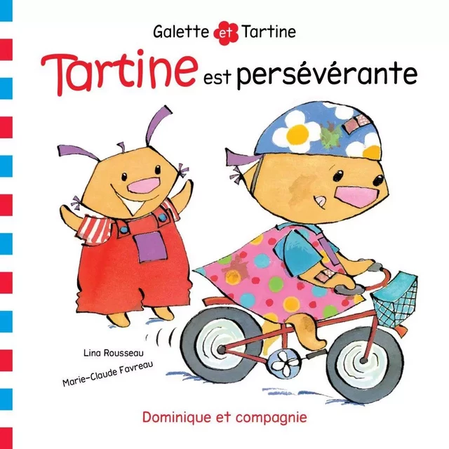 Tartine est persévérante - Lina Rousseau - Dominique et compagnie