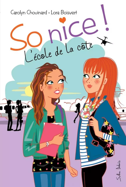 So nice ! L’école de la côte - Carolyn Chouinard, Lora Boisvert - Dominique et compagnie