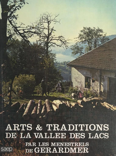 Arts et traditions de la Vallée des lacs -  Ménestrels de Gérardmer - FeniXX réédition numérique