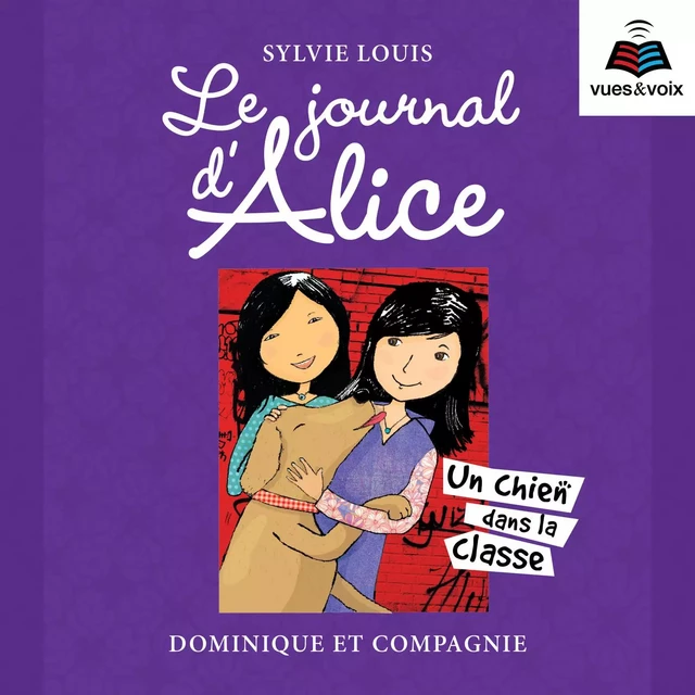 Le journal d’Alice tome 10. Un chien dans la classe - Sylvie Louis - Dominique et compagnie - Audio 