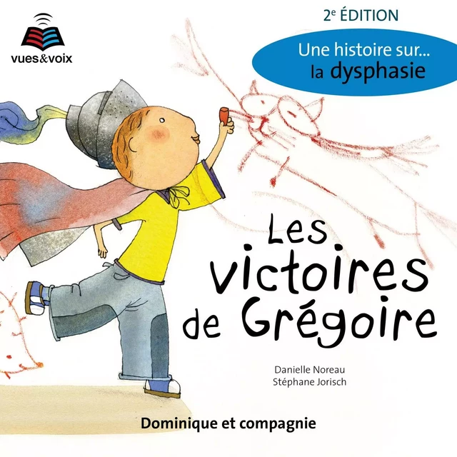 Les victoires de Grégoire : une histoire sur... la dysphasie - Danielle Noreau - Dominique et compagnie - Audio 