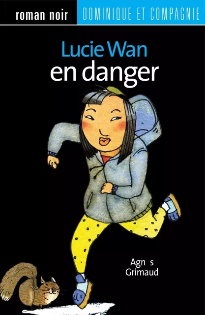 Lucie Wan en danger - Agnès Grimaud - Dominique et compagnie