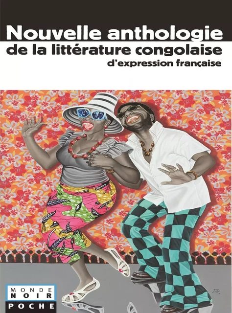 Coll. Monde Noir Poche, Nouvelle anthologie de la littérature congolaise - Jean-Baptiste Tati Loutard - Editions Hatier International