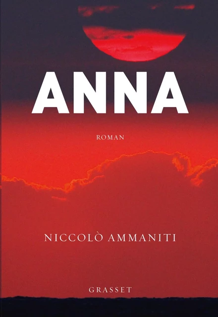 Anna - Niccolò Ammaniti - Grasset