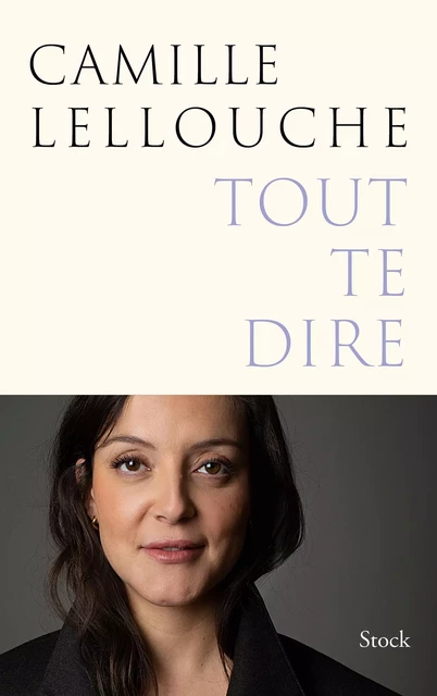 Tout te dire - Camille Lellouche - Stock