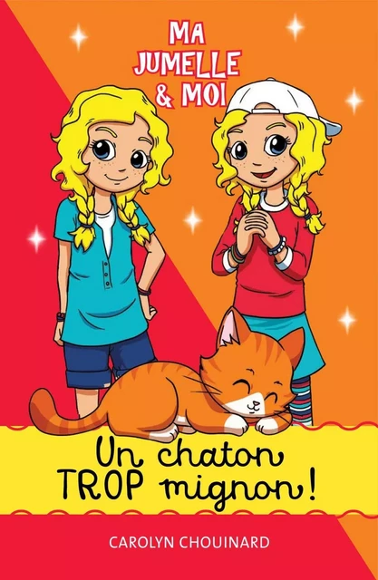 Ma jumelle et moi  - Un chaton trop mignon! - Carolyn Chouinard - Dominique et compagnie