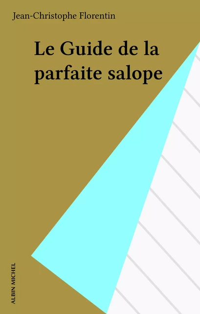 Le Guide de la parfaite salope - Jean-Claude Florentin - FeniXX réédition numérique