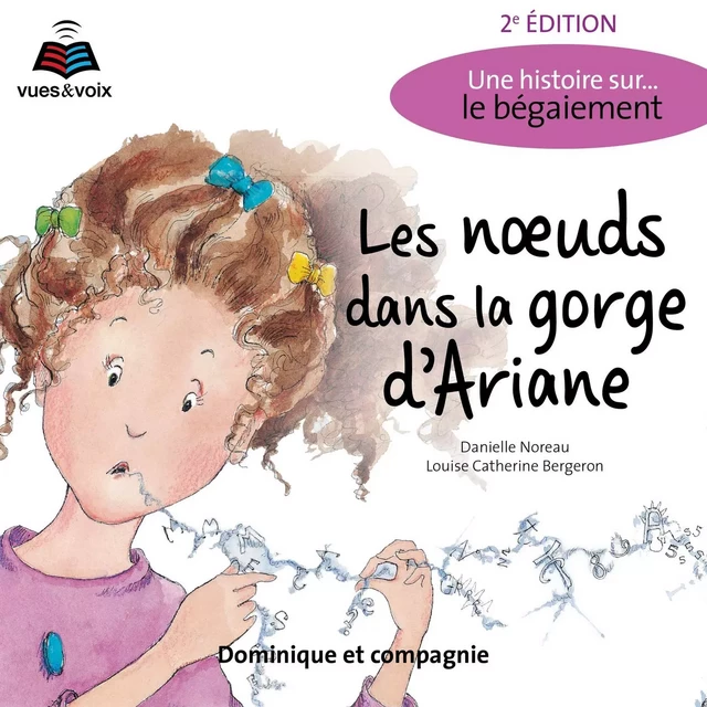 Les nœuds dans la gorge d'Ariane : une histoire sur... le bégaiement - Danielle Noreau - Dominique et compagnie - Audio 