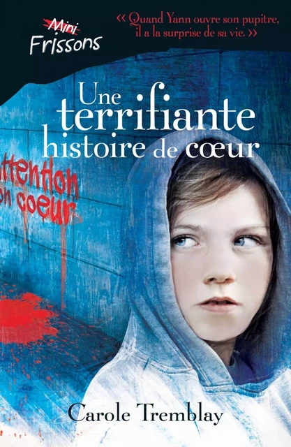 Une terrifiante histoire de coeur - Carole Tremblay - Héritage Jeunesse