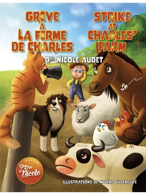 Grève à la ferme de Charles/Strike At Charles' Farm - Dre Nicole Audet - Les Éditions Dre Nicole