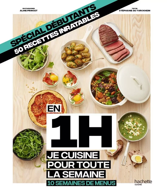 En 1H je cuisine pour toute la semaine DEBUTANT - Stéphanie De Turckheim - Hachette Pratique