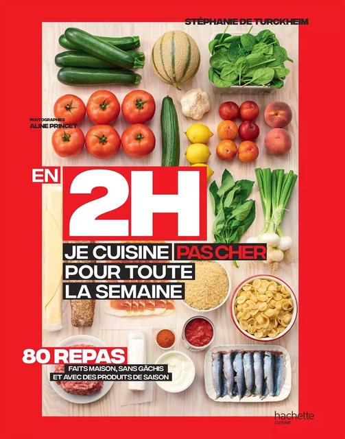 En 2h je cuisine pas cher pour toute la semaine - Stéphanie De Turckheim - Hachette Pratique