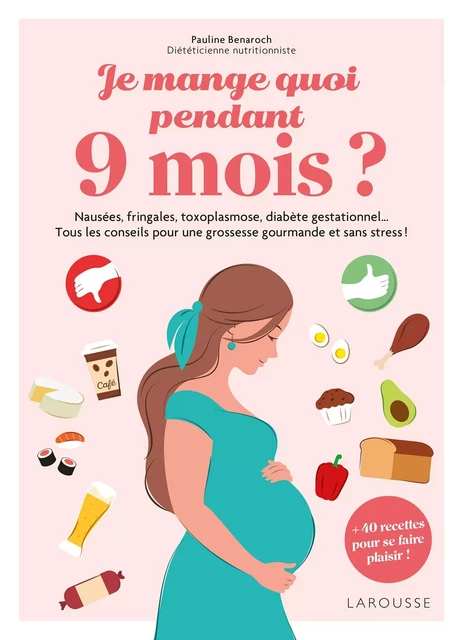 Je mange quoi pendant 9 mois ? - Pauline Benaroch - Larousse