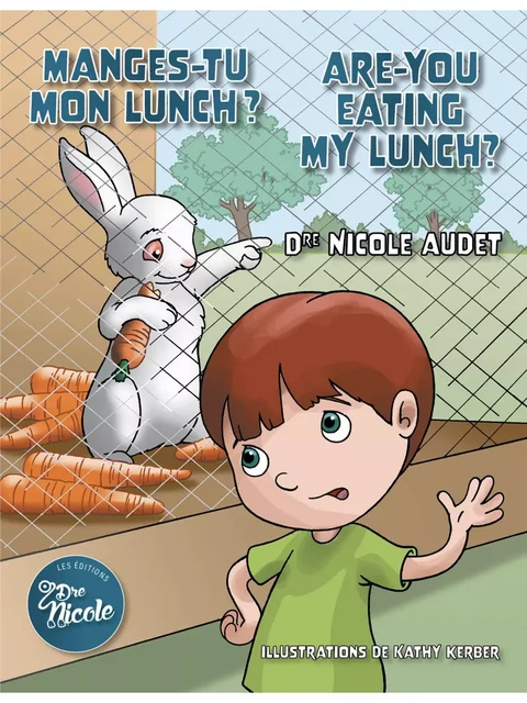 Manges-tu mon lunch ?/Are You Eating My Lunch? - Dre Nicole Audet - Les Éditions Dre Nicole