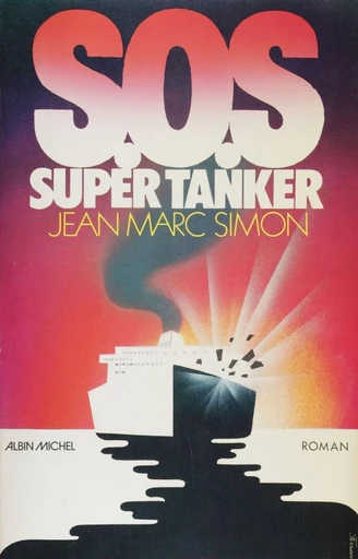 S.O.S. super tanker - Jean-Marc Simon - FeniXX réédition numérique