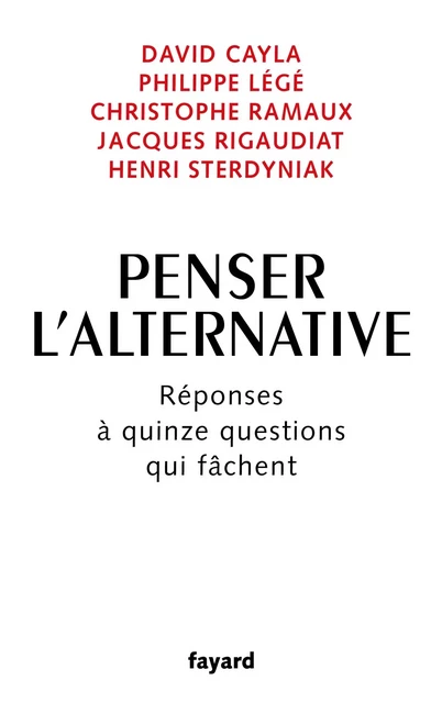 Penser l'alternative -  Cinq économistes - Fayard