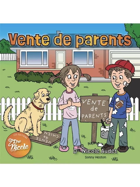 Vente de parents - Dre Nicole Audet - Les Éditions Dre Nicole