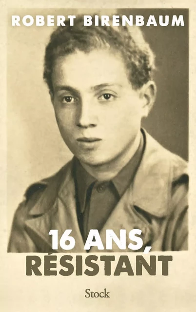 16 ans, résistant - Robert Birenbaum - Stock