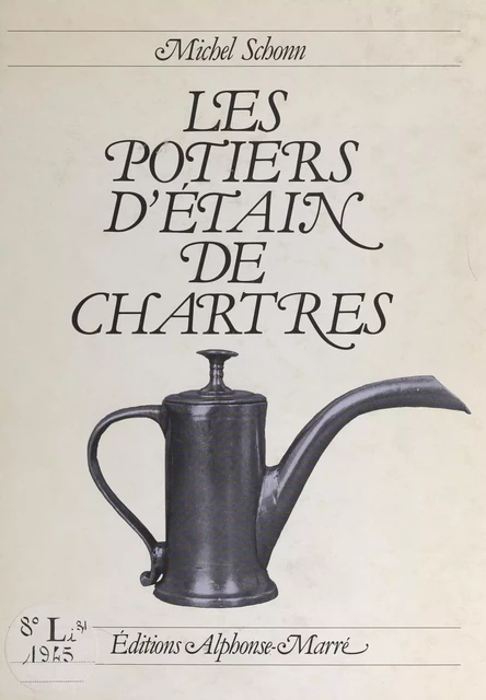 Les potiers d'étain de Chartres - Michel Schonn - FeniXX réédition numérique