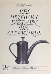 Les potiers d'étain de Chartres