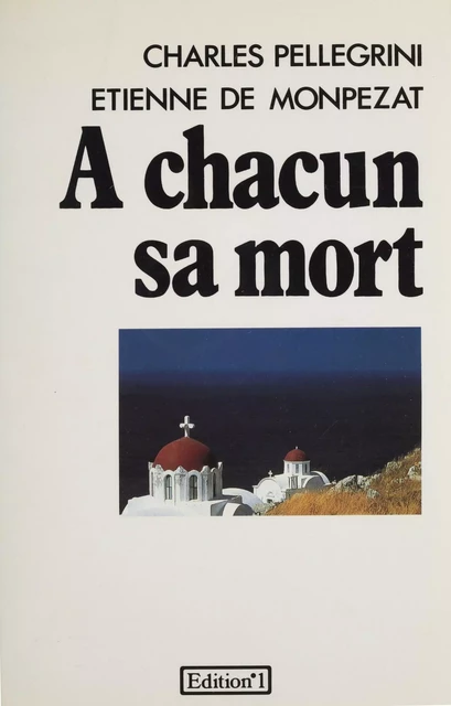 À chacun sa mort - Charles Pellegrini, Etienne de Monpezat - FeniXX réédition numérique