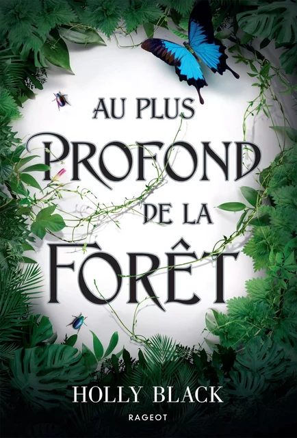 Au plus profond de la forêt - Holly Black - Rageot Editeur