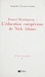 Ernest Hemingway : l'éducation européenne de Nick Adams