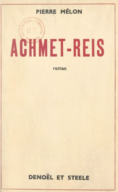 Achmet-Reis - Pierre Mélon - FeniXX réédition numérique