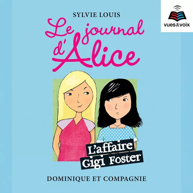 Le journal d’Alice tome 13. L’affaire Gigi Foster - Sylvie Louis - Dominique et compagnie - Audio 