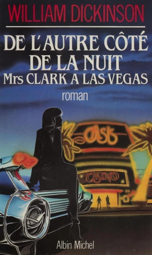 De l'autre côté de la nuit : Mrs Clark à Las Vegas - William Dickinson - FeniXX réédition numérique