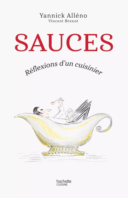 Sauces - Yannick Alléno, Vincent Brenot - Hachette Pratique