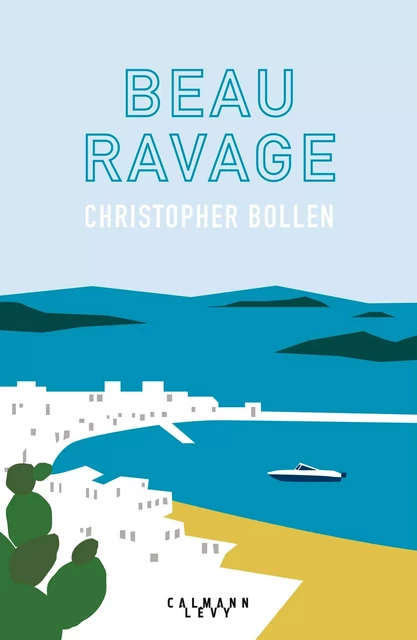 Beau ravage - Christopher Bollen - Calmann-Lévy