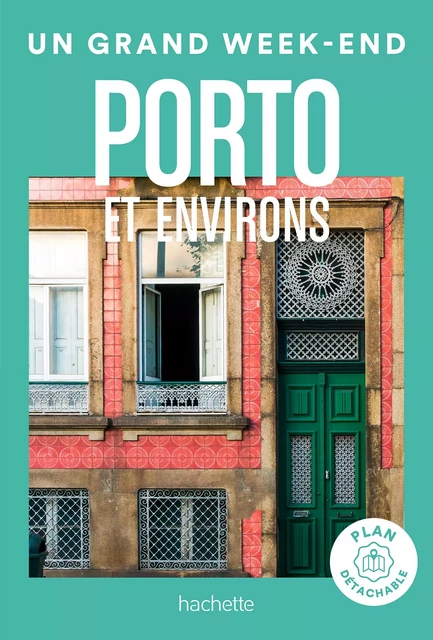 Porto Guide Un Grand Week-end -  Collectif - Hachette Tourisme