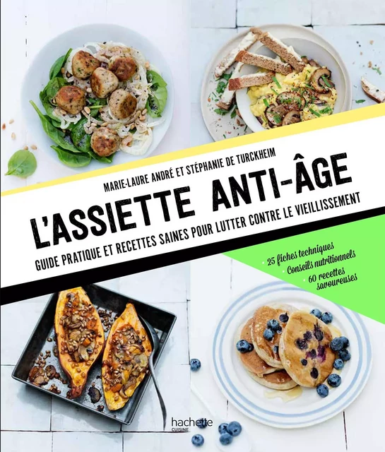 L'assiette anti-âge - Marie Laure André, Stéphanie De Turckheim - Hachette Pratique