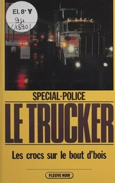 Spécial-police : Le Trucker (7)