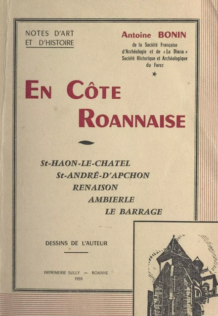 En côte roannaise : St-Haon-le-Châtel. St-André-d'Apchon, Renaison, Ambierle, Le Barrage - Antoine Bonin - FeniXX réédition numérique