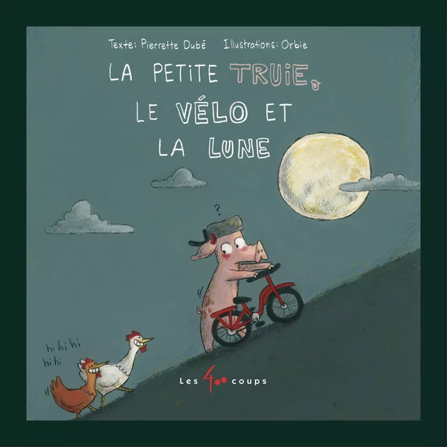 La petite truie, le vélo et la lune - Pierrette Dubé - Kampus Media