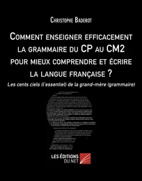 Comment enseigner efficacement la grammaire du CP au CM2 pour mieux comprendre et écrire la langue française ?