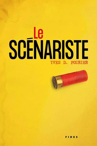 Le Scénariste - Yves D. Poirier - Fides