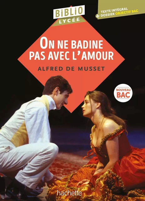 Bibliolycée - On ne badine pas avec l'amour, Alfred de Musset - BAC 2025 - Alfred de Musset, Véronique Brémond Bortoli - Hachette Éducation