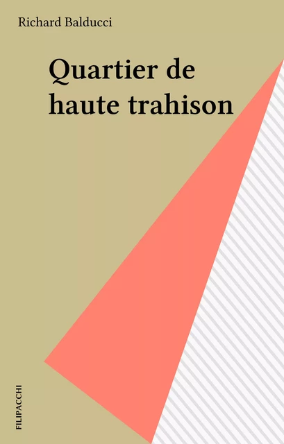 Quartier de haute trahison - Richard Balducci - FeniXX réédition numérique